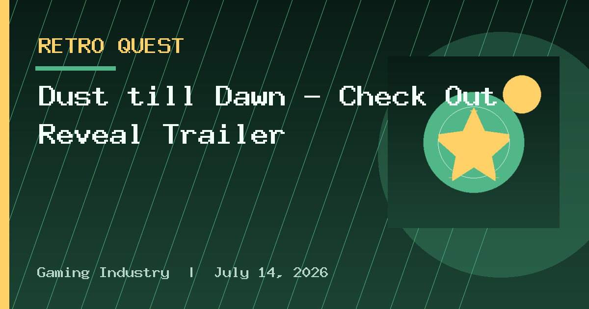 Dust till Dawn — Check Out Reveal Trailer