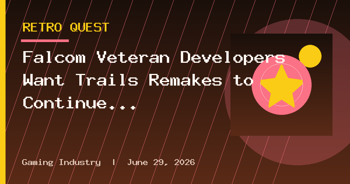 Falcom Veteran Developers Want Trails Remakes to Continue Through Crossbell