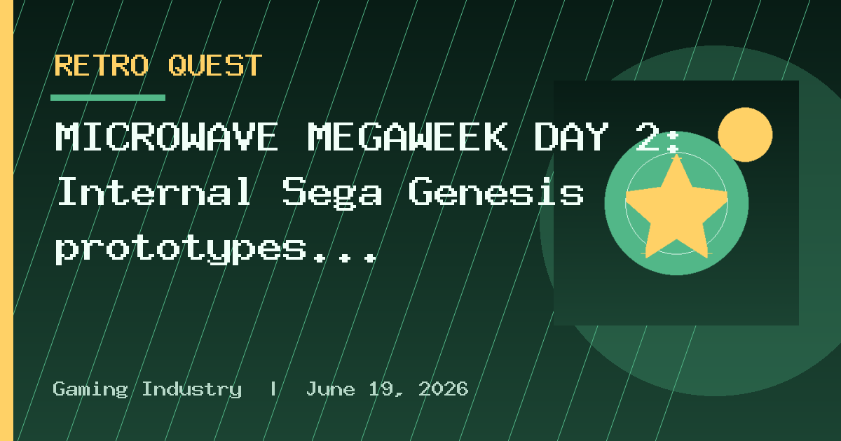 MICROWAVE MEGAWEEK DAY 2: Internal Sega Genesis prototypes
