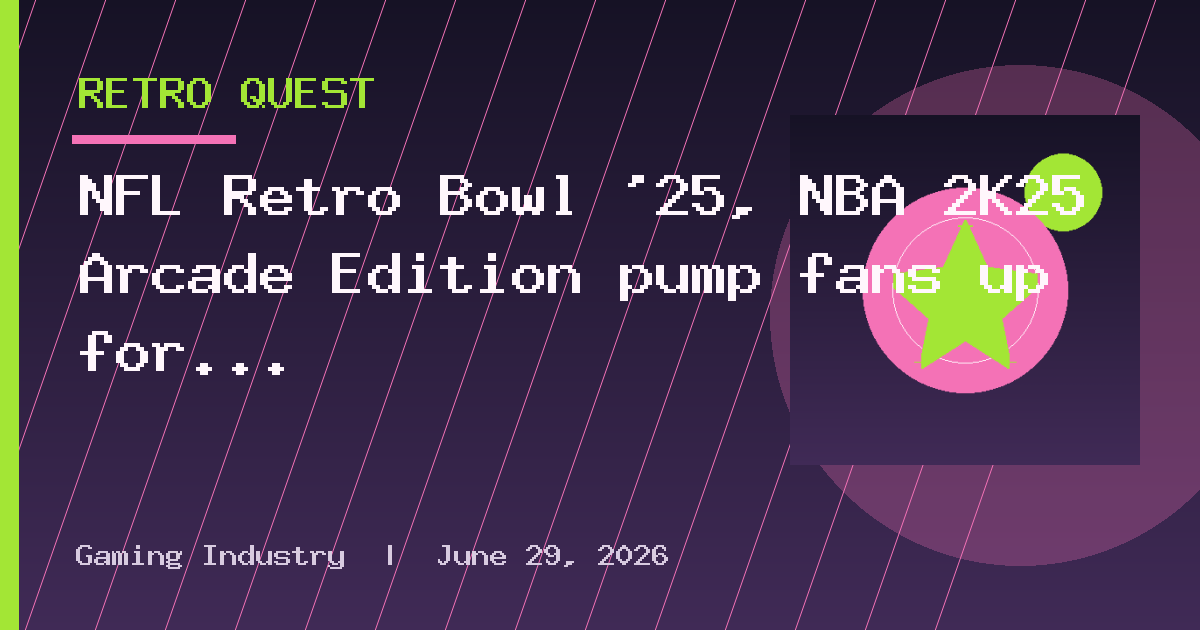 NFL Retro Bowl ’25, NBA 2K25 Arcade Edition pump fans up for new seasons