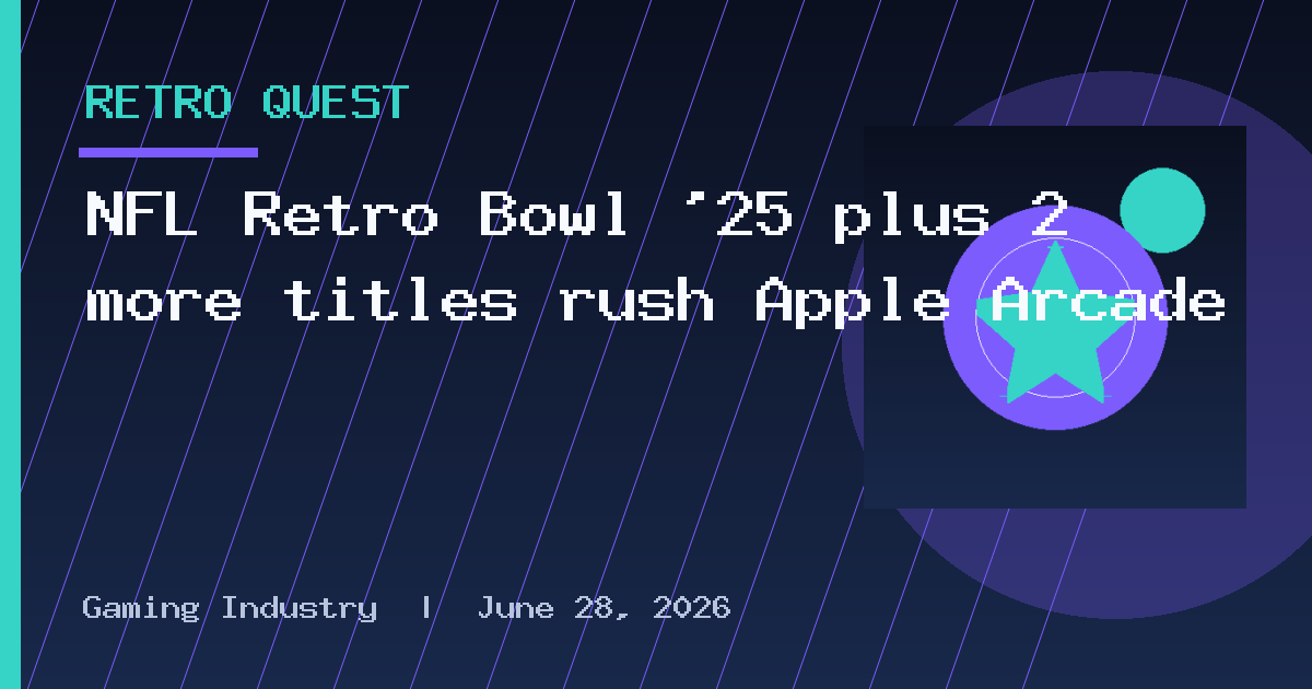 NFL Retro Bowl ’25 plus 2 more titles rush Apple Arcade