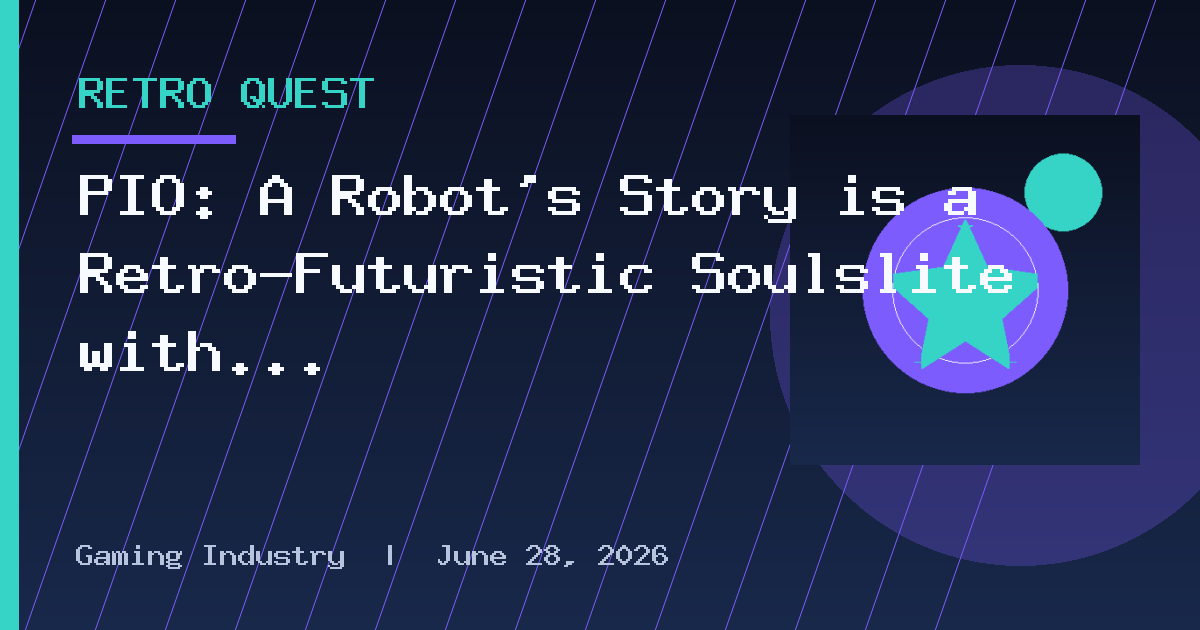 PIO: A Robot’s Story is a Retro-Futuristic Soulslite with a Powerful Story