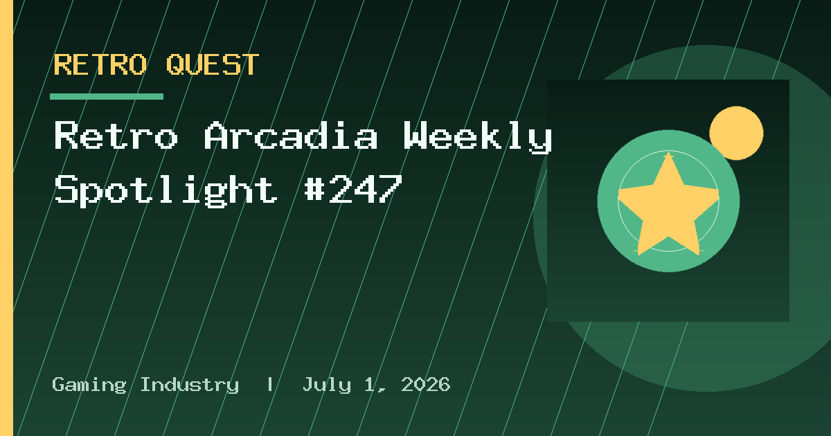 Retro Arcadia Weekly Spotlight #247