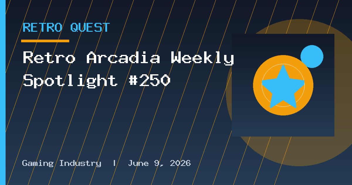 Retro Arcadia Weekly Spotlight #250