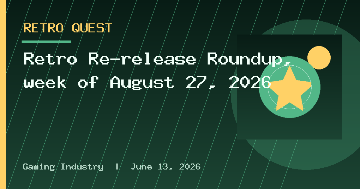 Retro Re-release Roundup, week of August 27, 2026