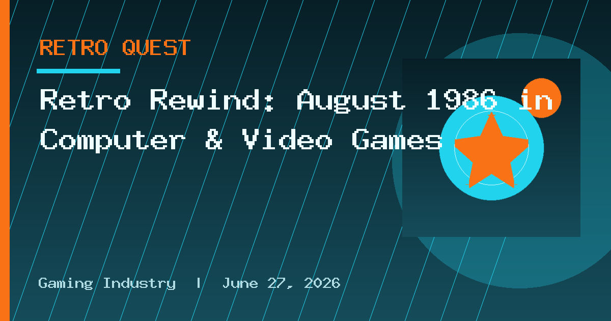 Retro Rewind: August 1986 in Computer & Video Games