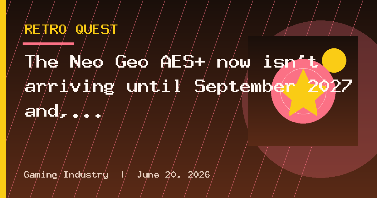 The Neo Geo AES+ now isn't arriving until September 2027 and, shock horror, it's