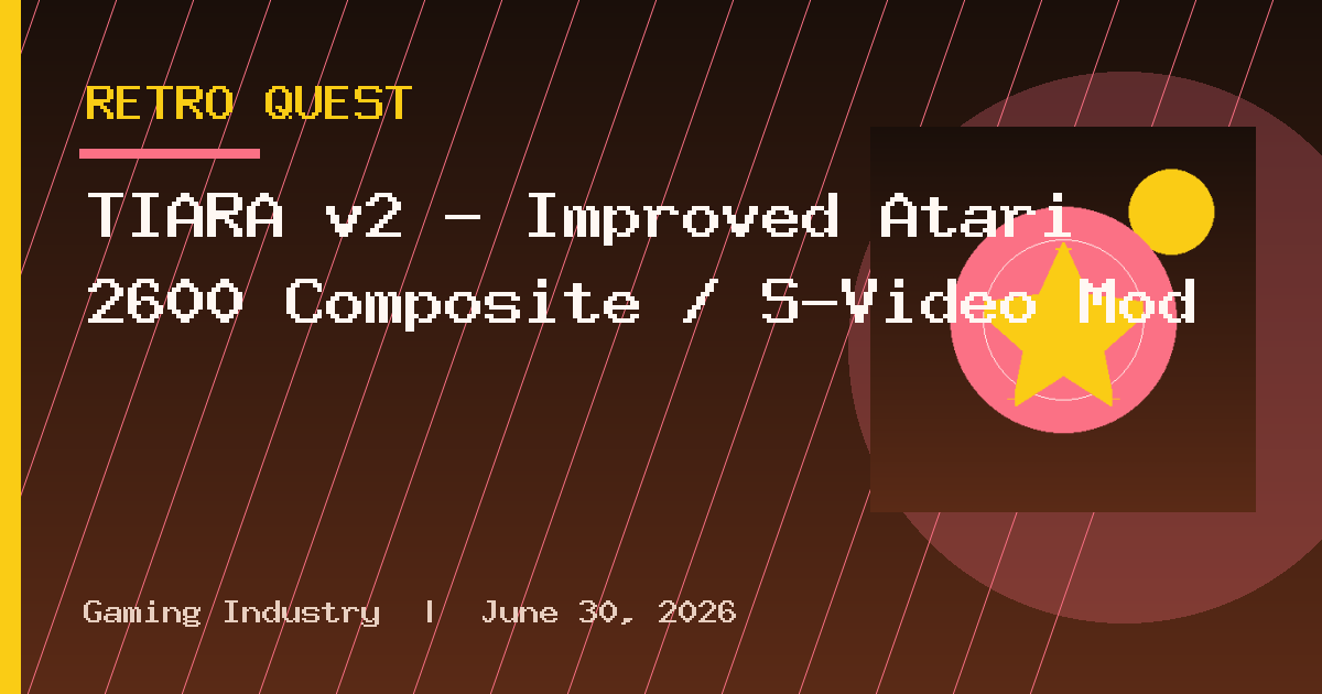TIARA v2 – Improved Atari 2600 Composite / S-Video Mod
